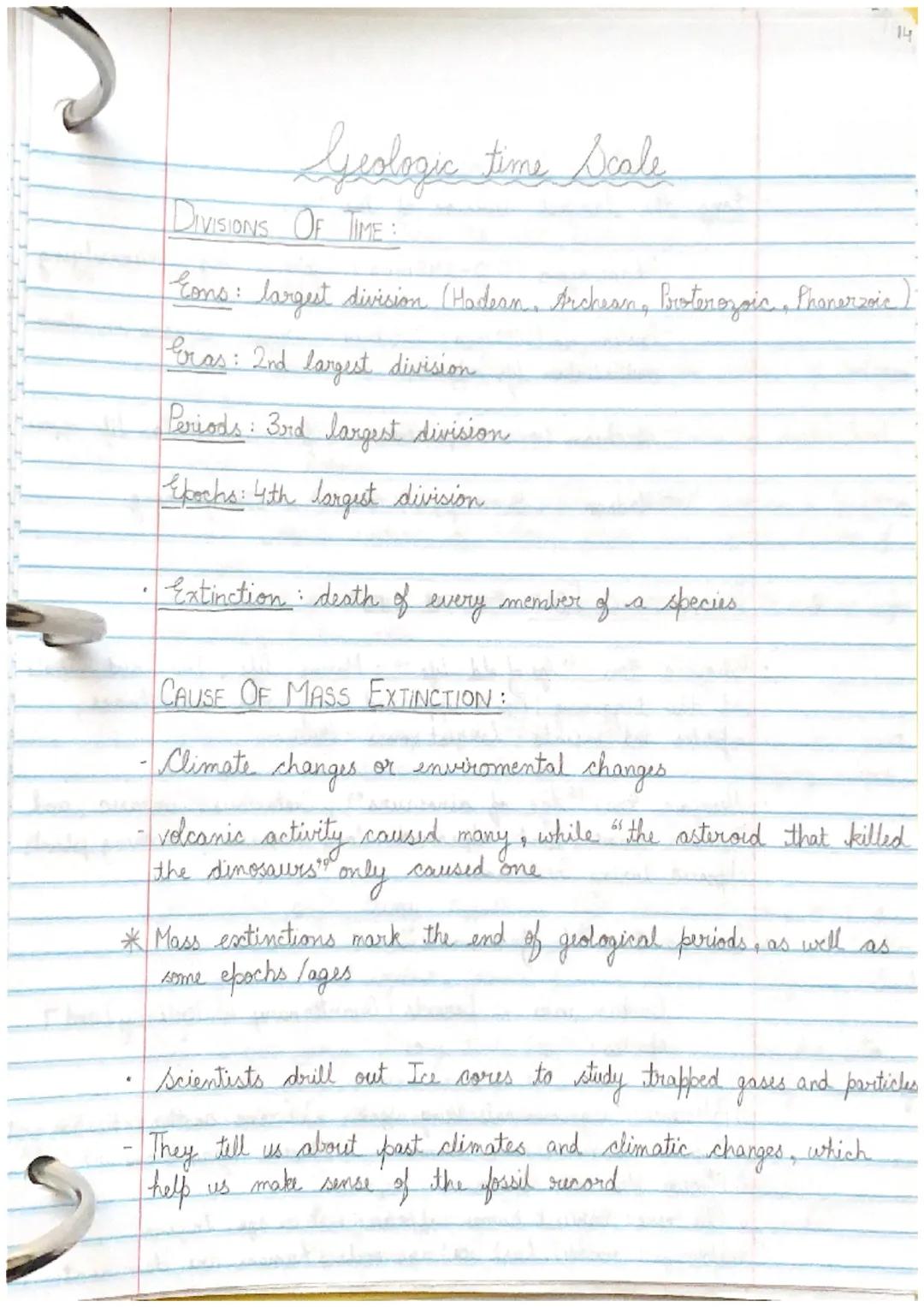 14
# Geologia tine Scale
DIVISIONS OF TIME:
- Cons: largest division (Hadean, Archesin, Boterozoic, Phanerzoic
- Peras: 2nd largest division