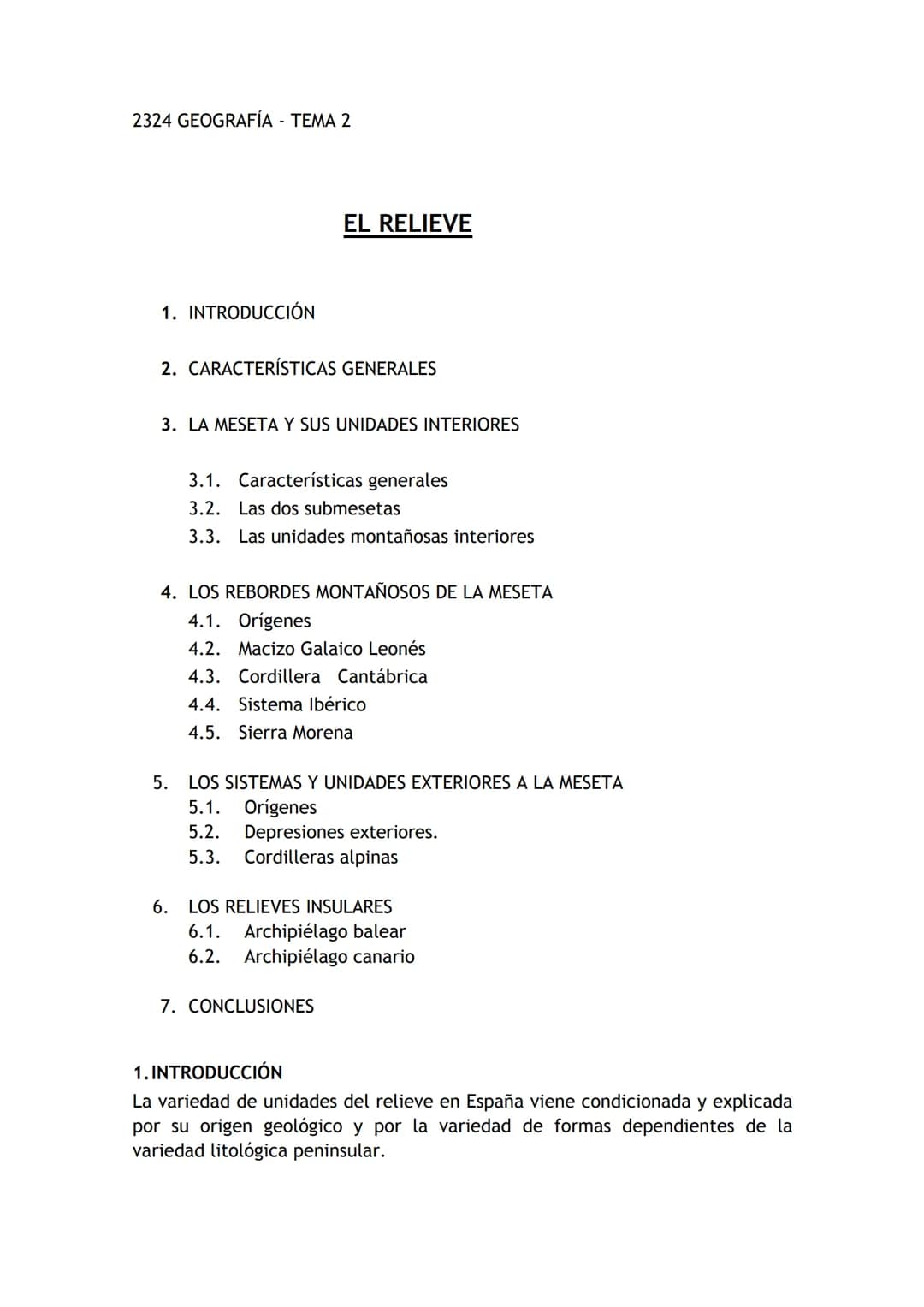 2324 GEOGRAFÍA - TEMA 2

# EL RELIEVE

1. INTRODUCCIÓN

2. CARACTERÍSTICAS GENERALES

3. LA MESETA Y SUS UNIDADES INTERIORES

3.1. Caracterí