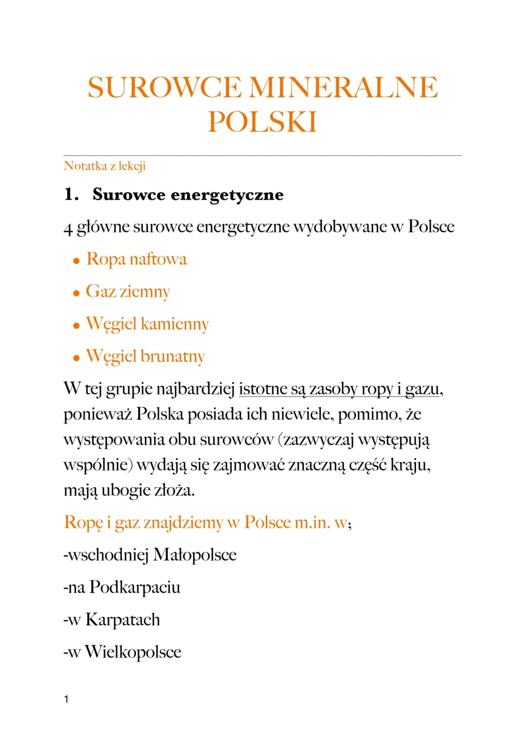 # SUROWCE MINERALNE
# POLSKI

Notatka z lekcji

1. Surowce energetyczne

4 główne surowce energetyczne wydobywane w Polsce

*   Ropa naftowa