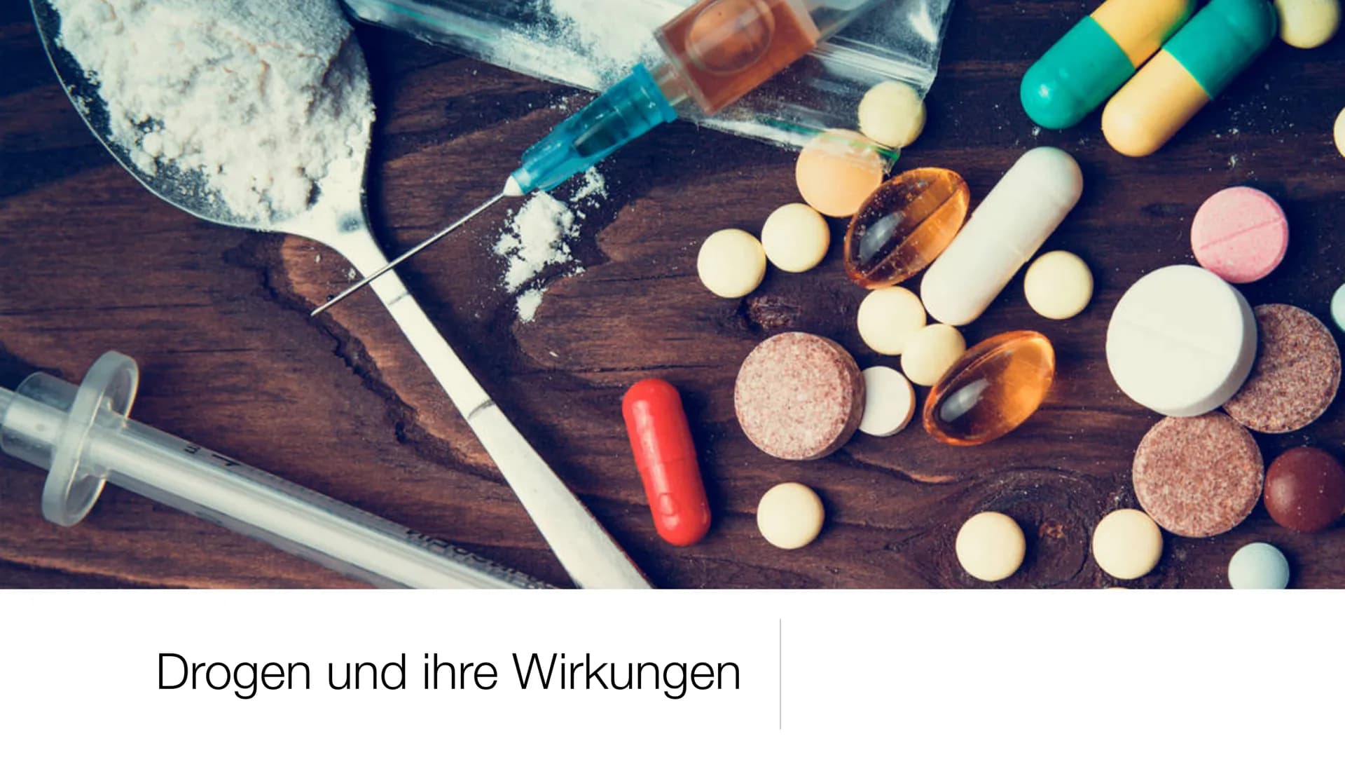 # Drogen und ihre Wirkungen Gliederung

• Was sind Drogen überhaupt?

Legale und illegale Drogen

Drogensucht

3 Drogenarten

Die schlimmste