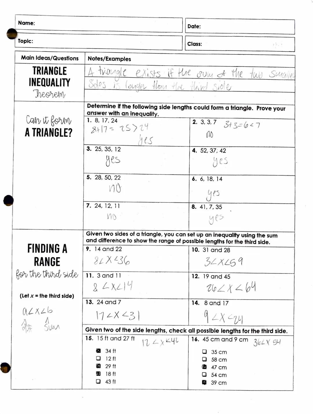 Name:

Topic:

Main Ideas/Questions Notes/Examples
# TRIANGLE
## INEQUALITY
Theorem

# Can it form
## A TRIANGLE?

Date:

Class:

A triangle