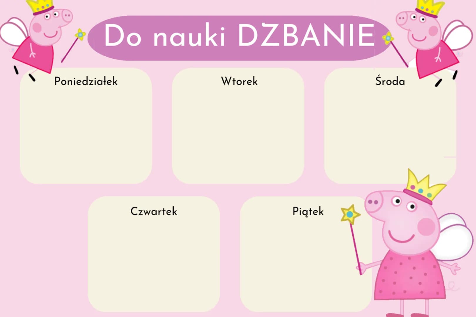 # Do nauki DZBANIE

Poniedziałek

Wtorek

Środa

Czwartek

Piątek