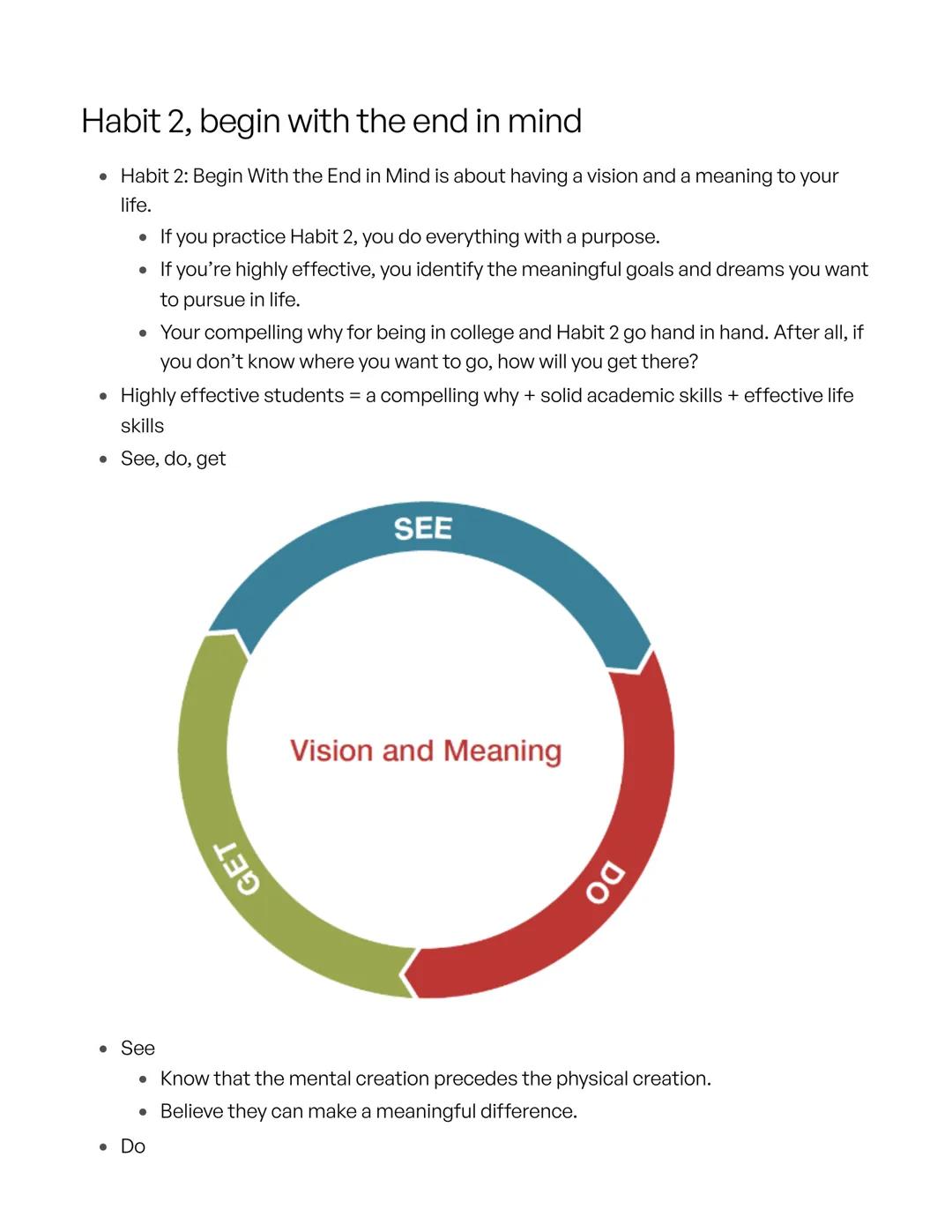# Habit 2, begin with the end in mind

*   Habit 2: Begin With the End in Mind is about having a vision and a meaning to your
    life.
*   
