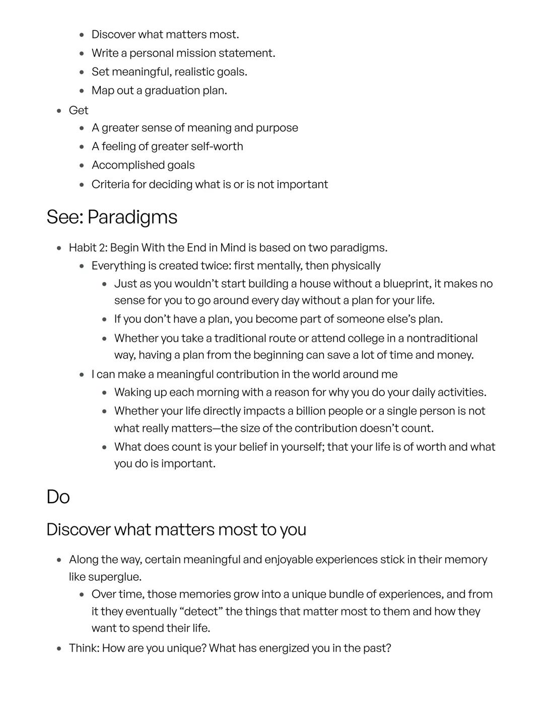 # Habit 2, begin with the end in mind

*   Habit 2: Begin With the End in Mind is about having a vision and a meaning to your
    life.
*   