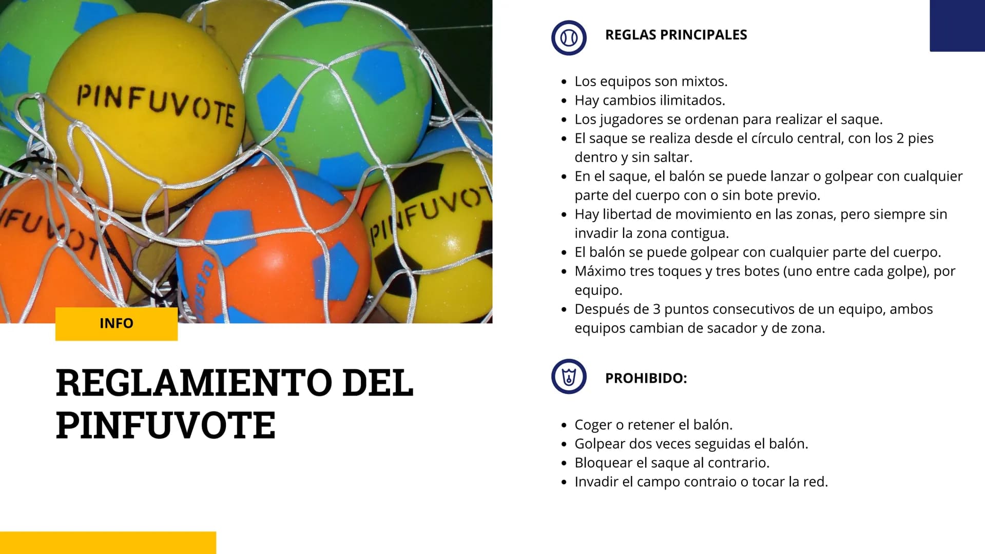 Sports

PINFUVOTE

Hana Saegusa Martínez 4D

2023 # INFO

# ¿QUE ES EL PINFUVOTE?

El Pinfuvote es un deporte alternativo cuyo nombre
corres