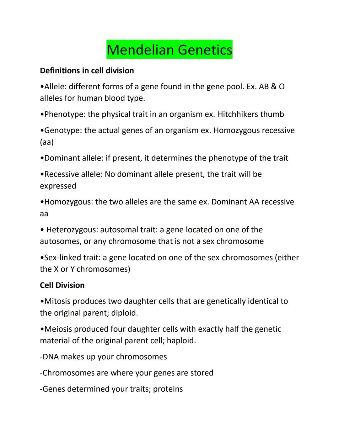 # Mendelian Genetics

Definitions in cell division

•Allele: different forms of a gene found in the gene pool. Ex. AB & O
alleles for human 