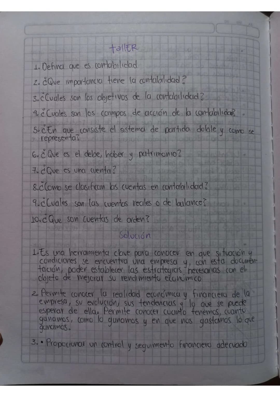 taller
1. Defina que es contabilidad
2. ¿Que importancia tiene la contabilidad?
3. ¿Cuales son los objetivos de la contabilidad?
4. ¿Cuales 
