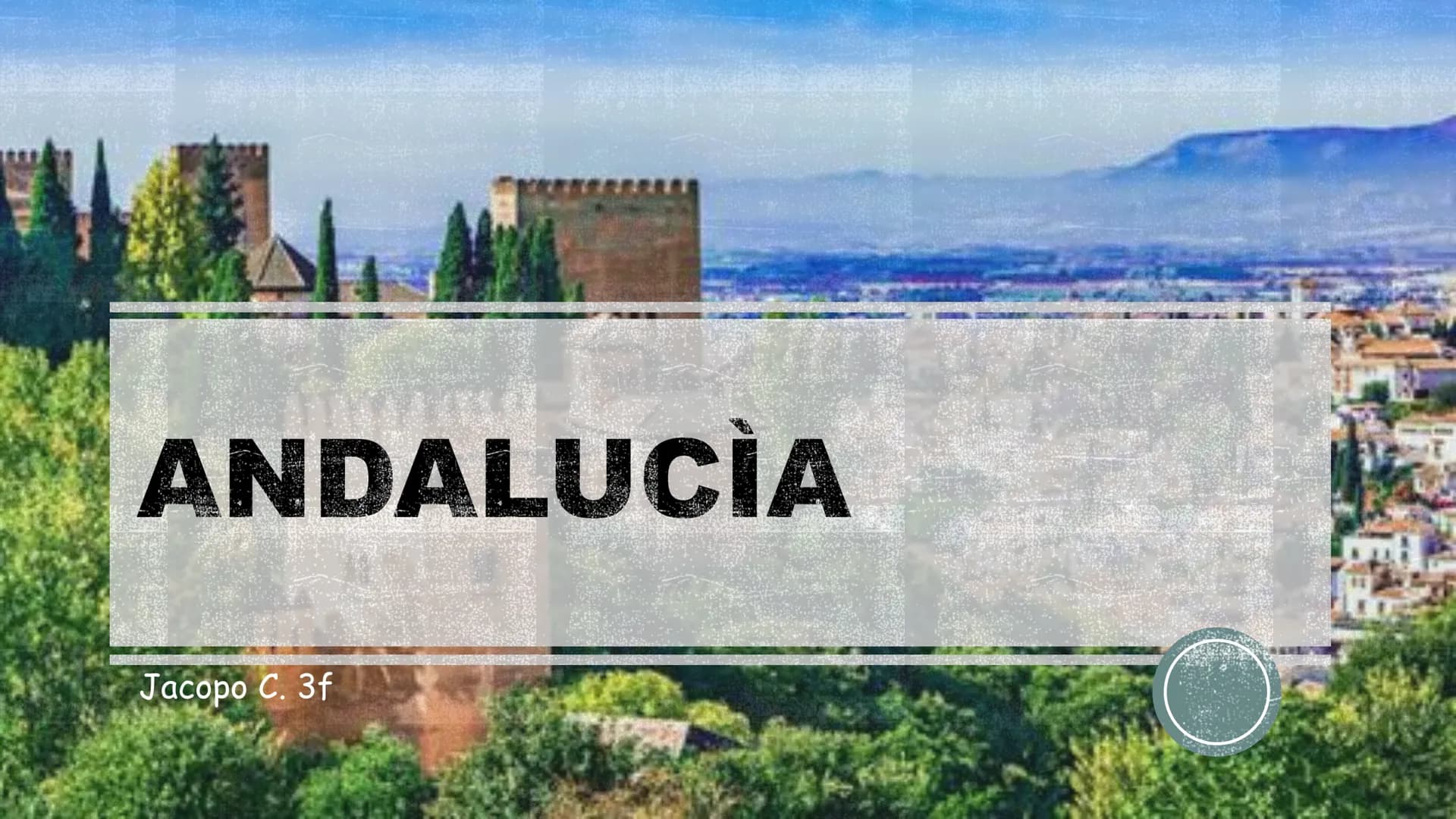 # ANDALUCÌA

Jacopo C. 3f # alguna información...

Capital:
Sevilla

GALICIA
CASTILLA
CATALUNA
LEON
ARAGON
EXTREMADURA
CASTILLA
LA MANCHA
AN