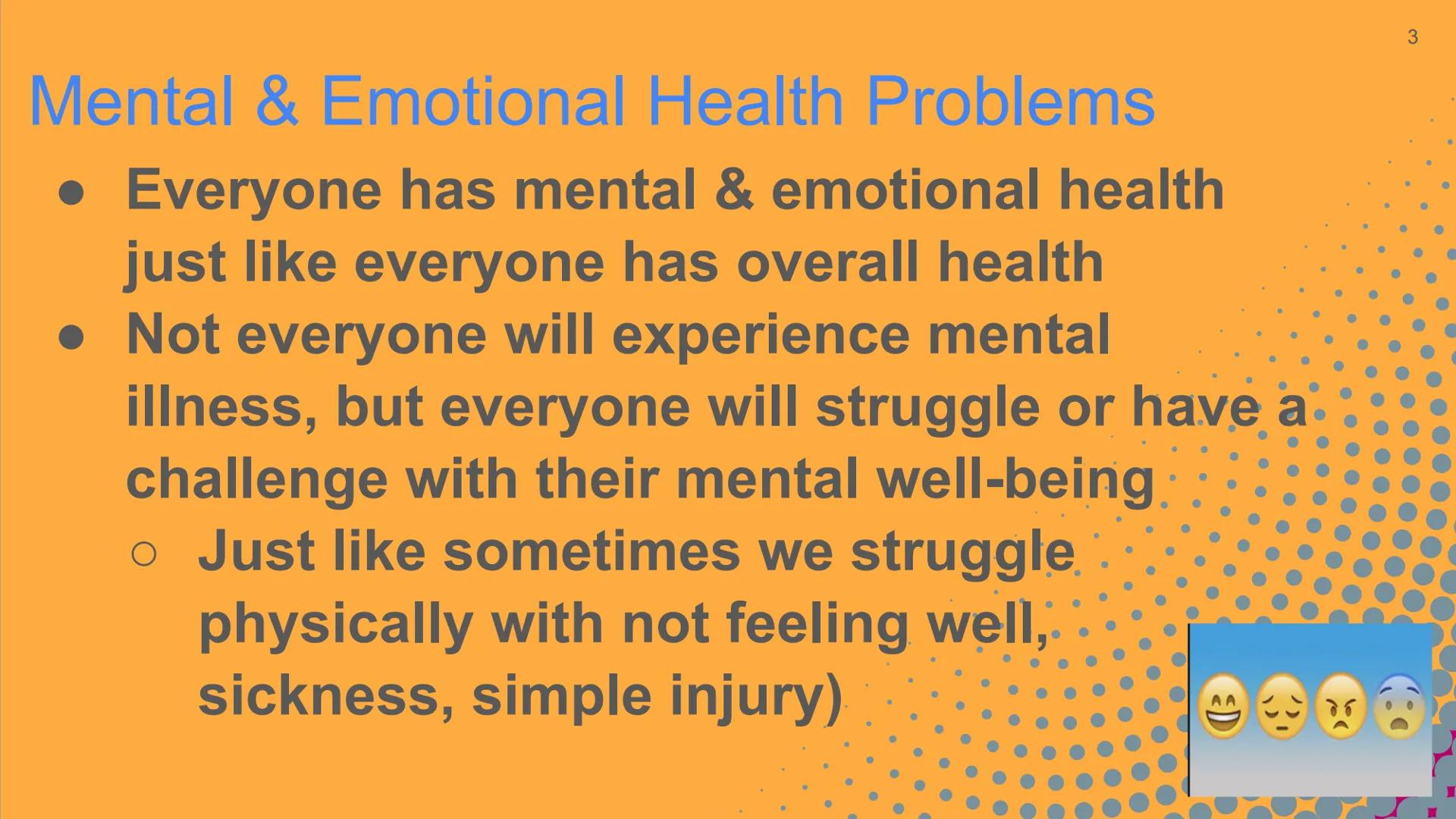 # Mental &

# Emotional

# Problems/issues Mental & Emotional Problems VS Mental
Illnesses/Disorders

• Mental Health = mental well-being; o