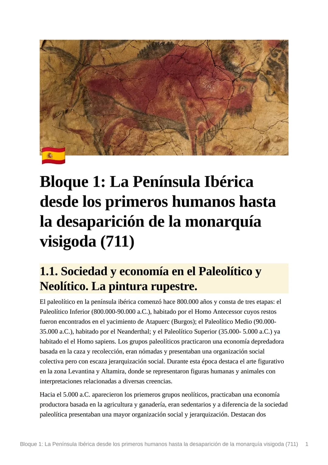 # Bloque 1: La Península Ibérica
desde los primeros humanos hasta
la desaparición de la monarquía
visigoda (711)

## 1.1. Sociedad y economí