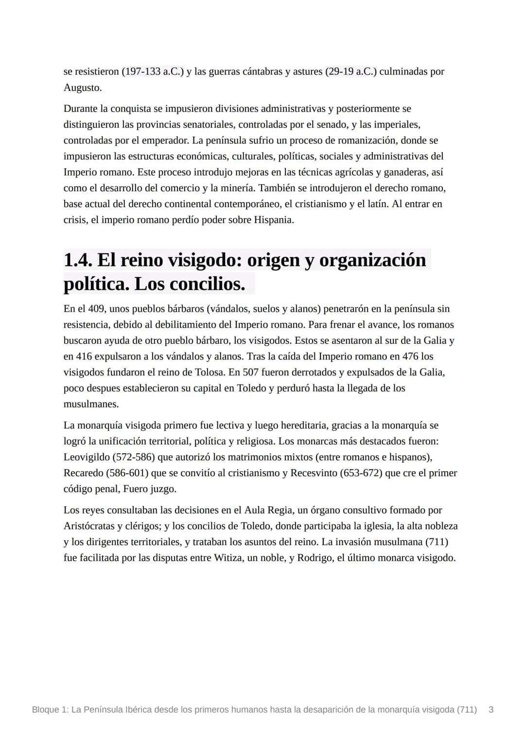 # Bloque 1: La Península Ibérica
desde los primeros humanos hasta
la desaparición de la monarquía
visigoda (711)

## 1.1. Sociedad y economí