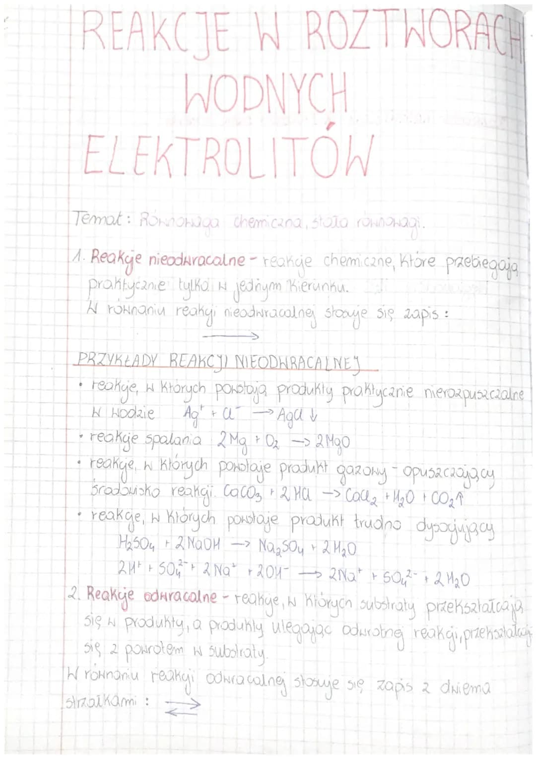# REAKCJE W ROZTWORACHI
# WODNYCH
# ELEKTROLITOW

Temat: Równohaga chemiczna, stała równowagi.

1. Reakcje nieodwracalne - reakcje chemiczne