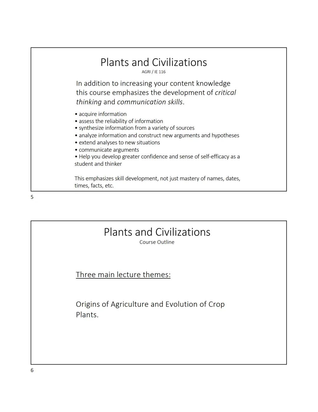 1
2
# Plants and Civilizations - Lecture 1

Important! This course is at (or very near) capacity. I can't override when the class is
full. I