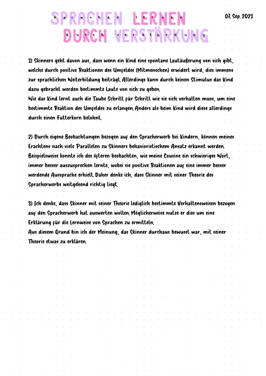 # SPRACHEN LERNEN
# DURCH VERSTÄRKUNG
07. Sep. 2021

1) Skinners geht davon aus, dass wenn ein Kind eine spontane Lautäußerung von sich gibt