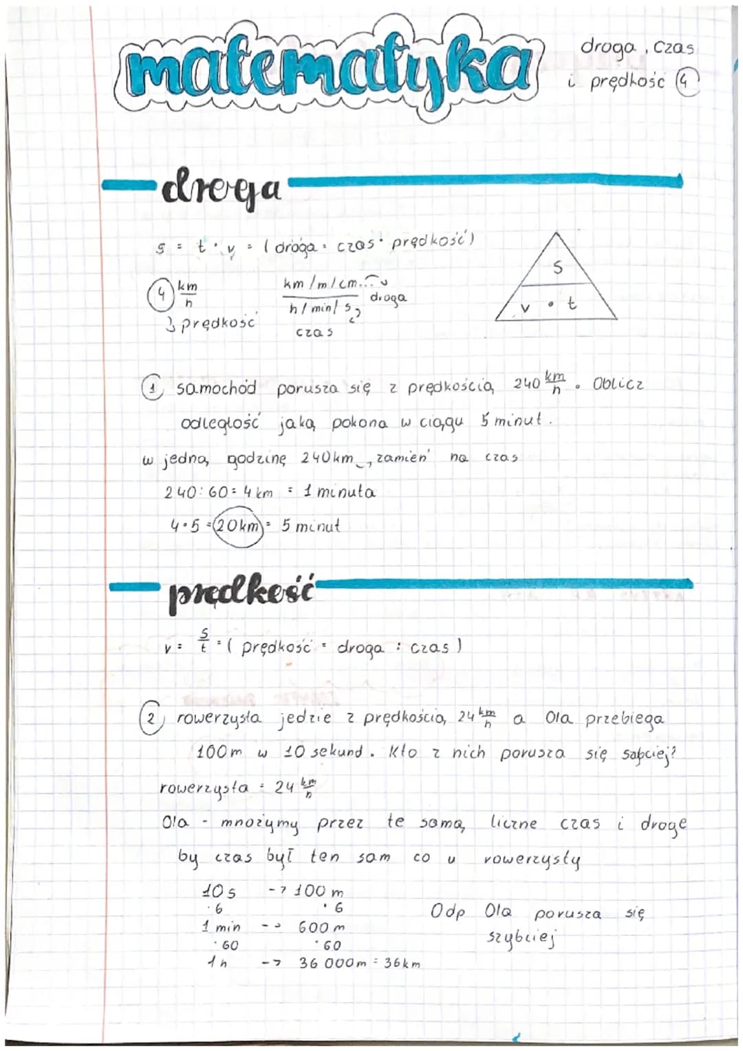 matematyka
drega
s=tv Idroga. czas prędkość)
droga, Czas
i prędkość
km/m/cm.
prędkośc
h/ minls, druga
S
vot
czas
240km. Oblicz
samochód poru