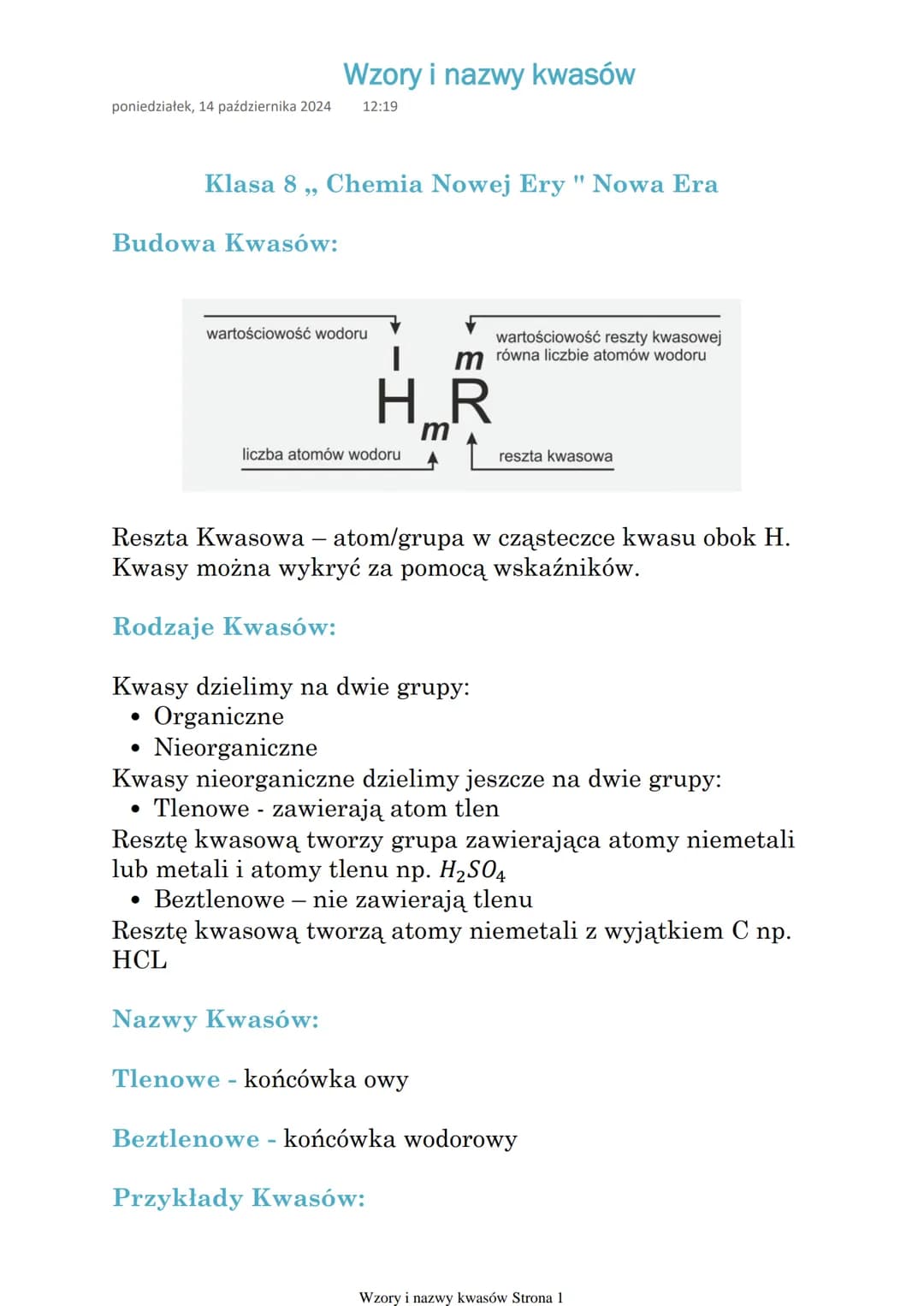 # Wzory i nazwy kwasów
poniedziałek, 14 października 2024 12:19

Klasa 8,, Chemia Nowej Ery" Nowa Era

## Budowa Kwasów:

wartościowość wodo