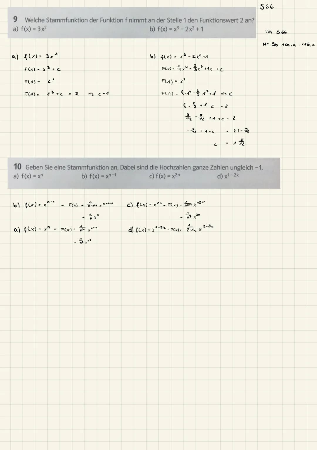 9 Welche Stammfunktion der Funktion f nimmt an der Stelle 1 den Funktionswert 2 an?
a) f(x) = 3x2
b) f(x)=x32x²+1

a) f(x) 3x²
F(x) = x 3 + 