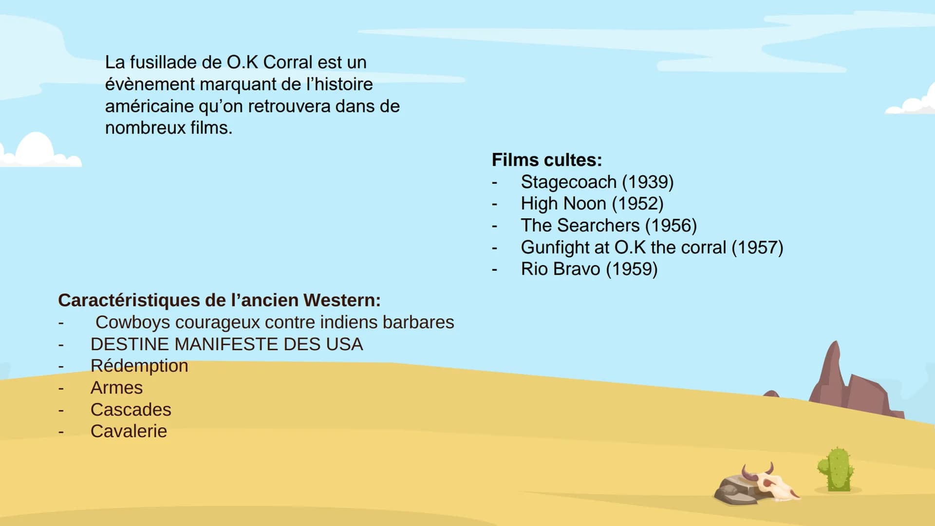 # Films Lesson

# Western

# Genre

Histoire et évolution du Western # Table of contents

L'appartion

Ancien Western

1

2

Description et 