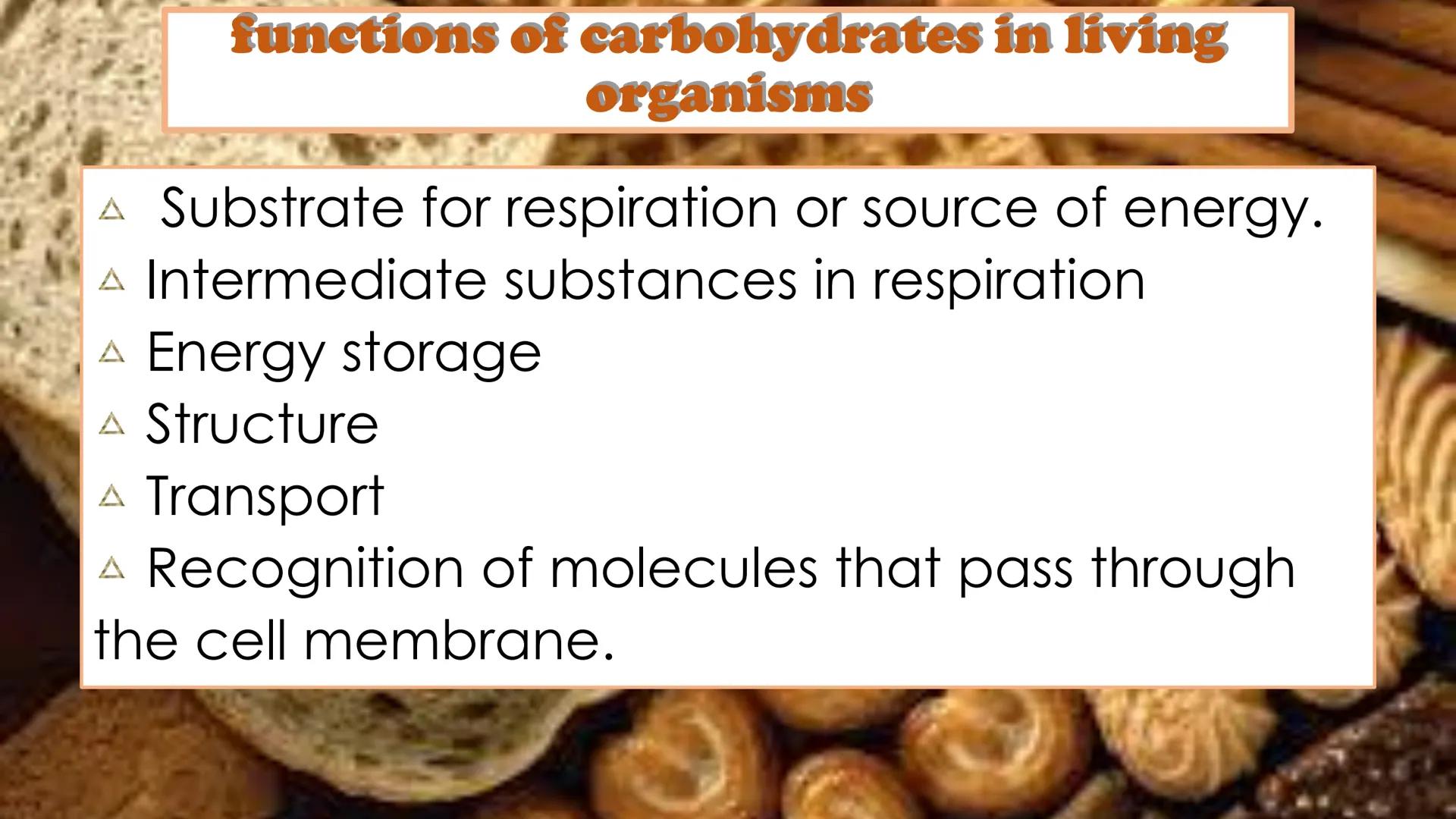 carbohydrates carbohydrates
▲ are also known as "carbs"
▲ have several roles in living organisms,
including energy transportation
▲ are also