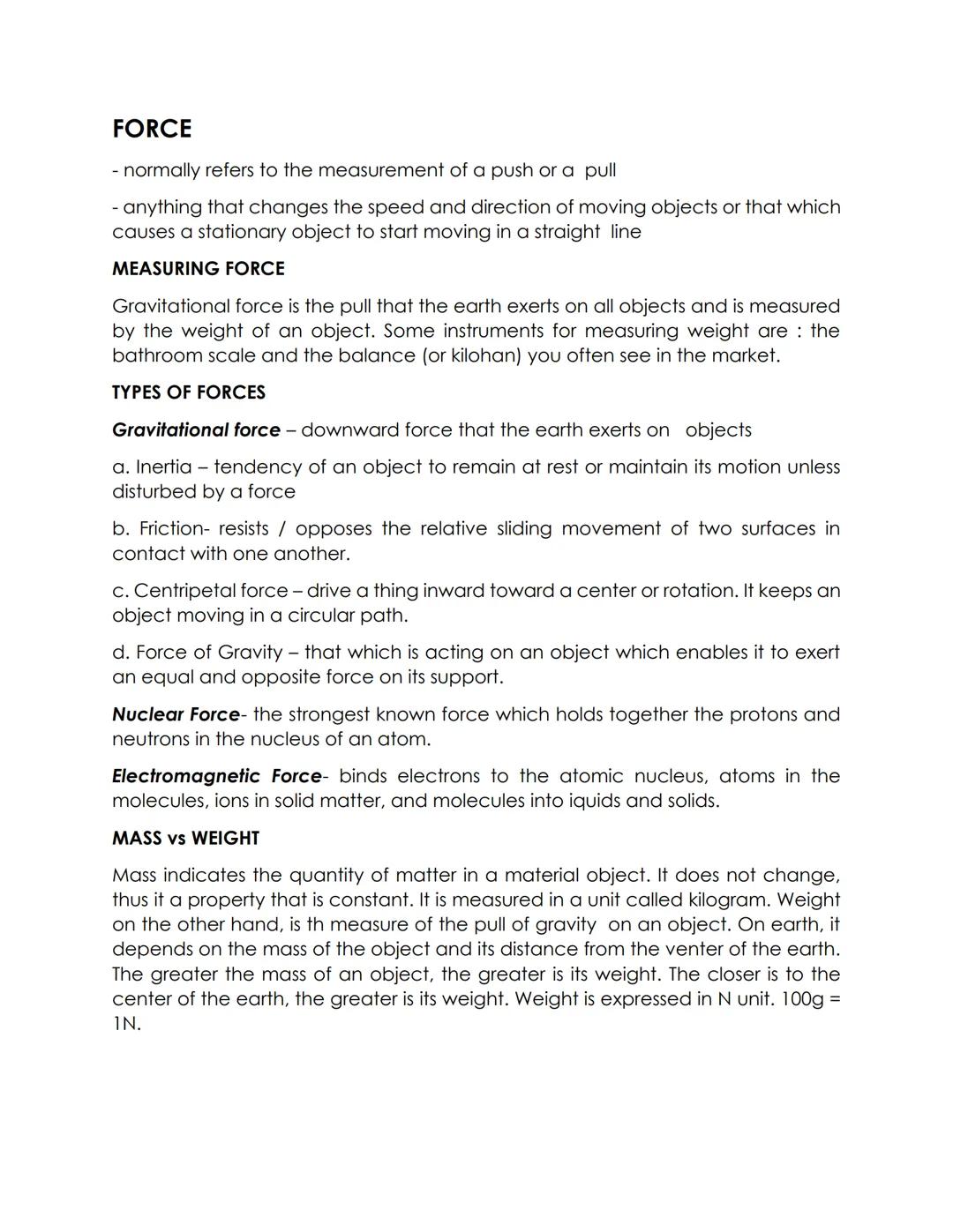 # FORCE

- normally refers to the measurement of a push or a pull

- anything that changes the speed and direction of moving objects or that