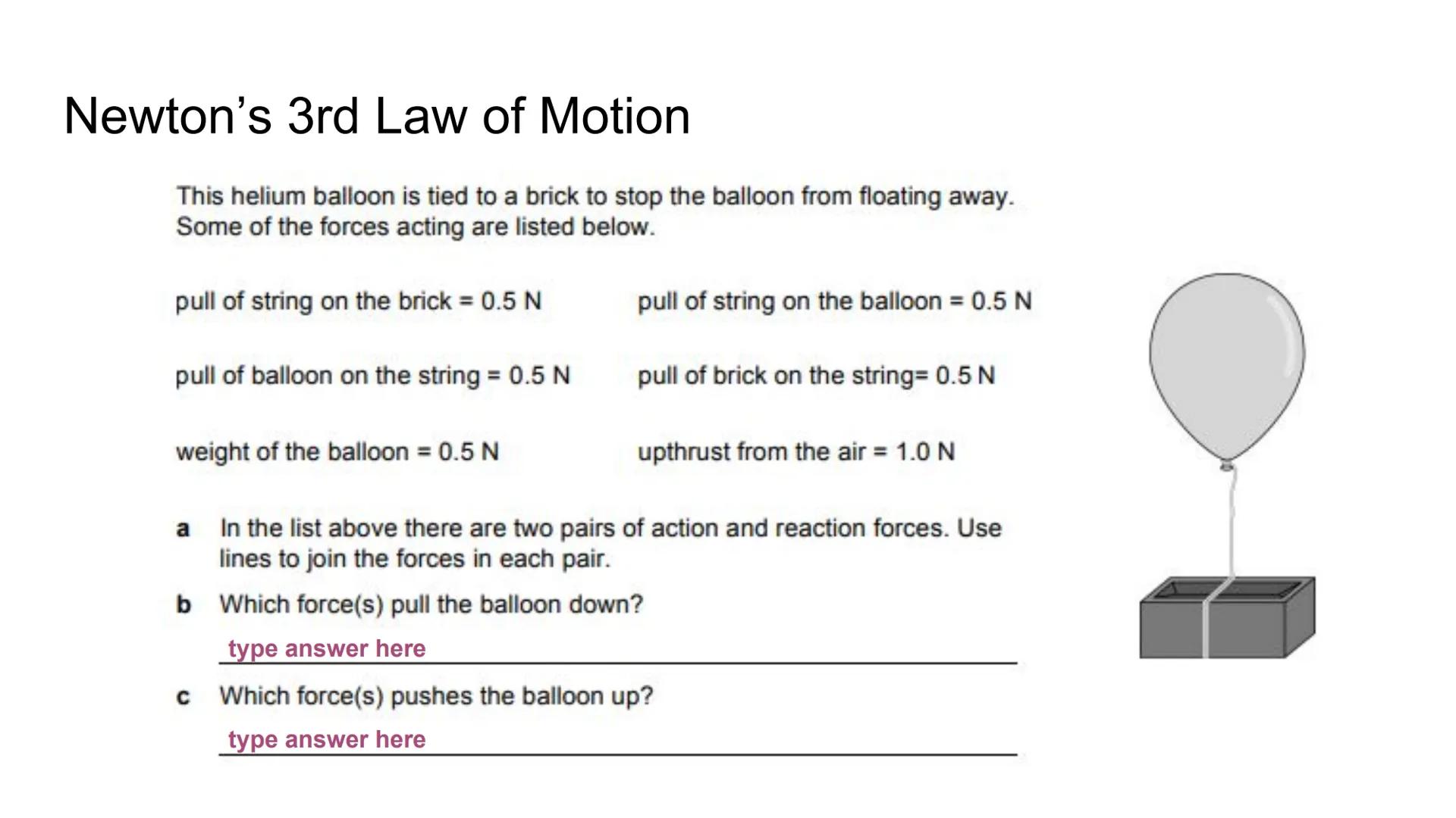 # Applying Newton's 3rd Law of Motion

Action

Reaction # Action-Reaction

In the example to the right, the
action-reaction pair is shown by