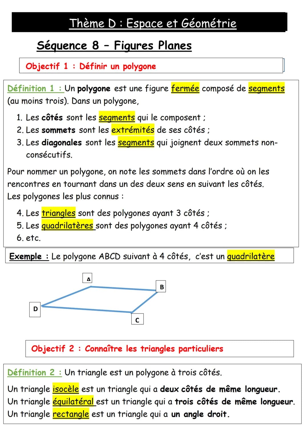 # Thème D: Espace et Géométrie

# Séquence 8 - Figures Planes

Objectif 1: Définir un polygone

Définition 1: Un polygone est une figure fer