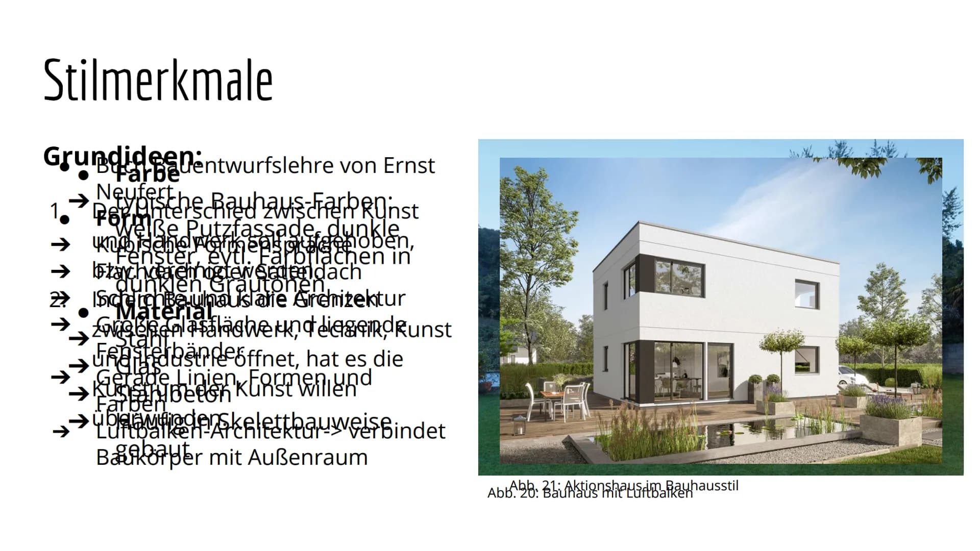 Abb. 27: Bauhausstil haus # Das Bauhaus

Melissa und Sharon # Gliederung

1. Definition und zeitliche Einordnung
2. Herkunft und Verbreitung