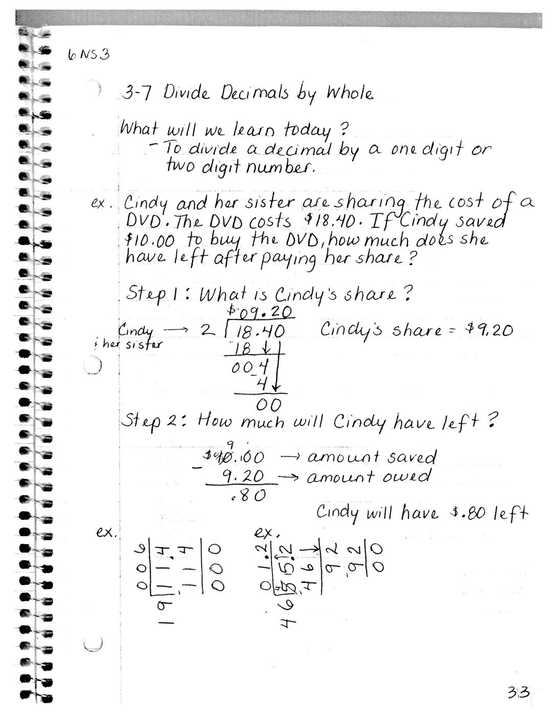 6 NS.3

}
3-1 Add and Subtract Decimals




Essential Question
-How can estimating be helpful?
• Check for reasonableness and use before
com