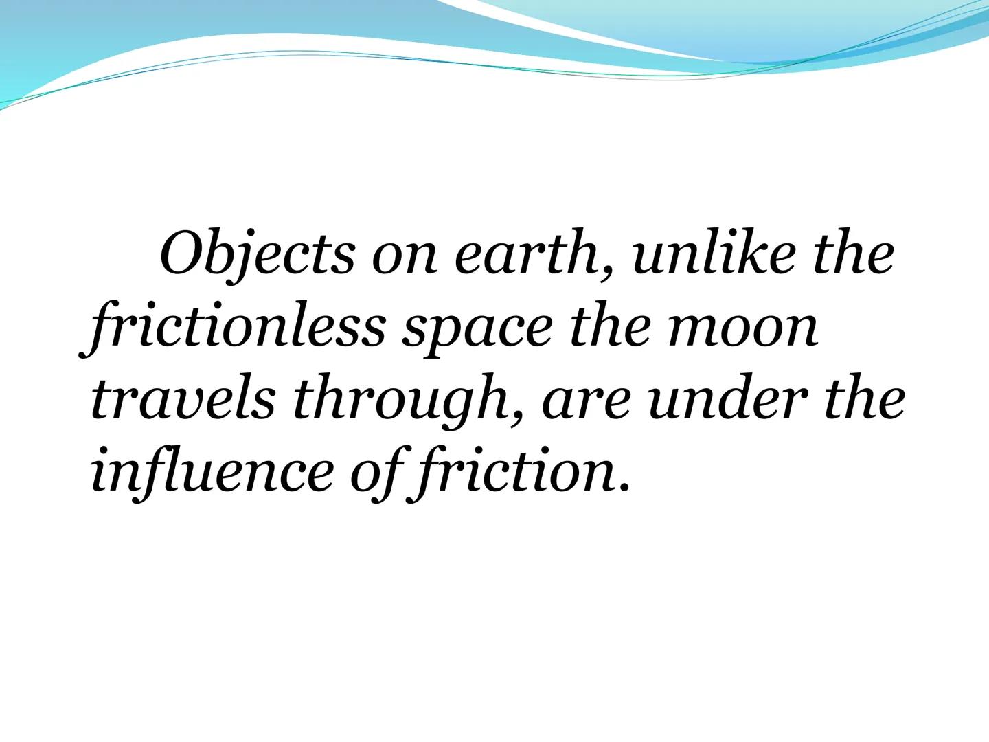 # Newton's First Law of Motion 1st Law of Motion
(Law of Inertia)

An object at rest will stay at
rest, and an object in motion
will stay in