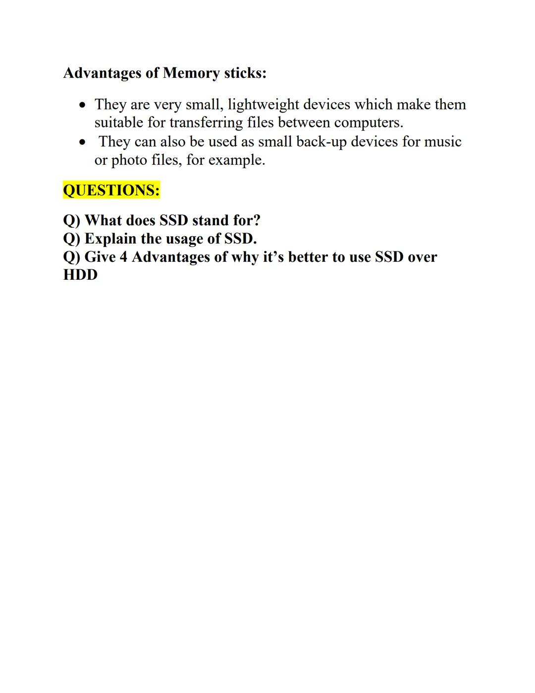 Chapter 3: “HARDWARE”

Secondary Storage Devices

Solid State Drives (SDD): storage media with no
moving parts that relies on movement of el