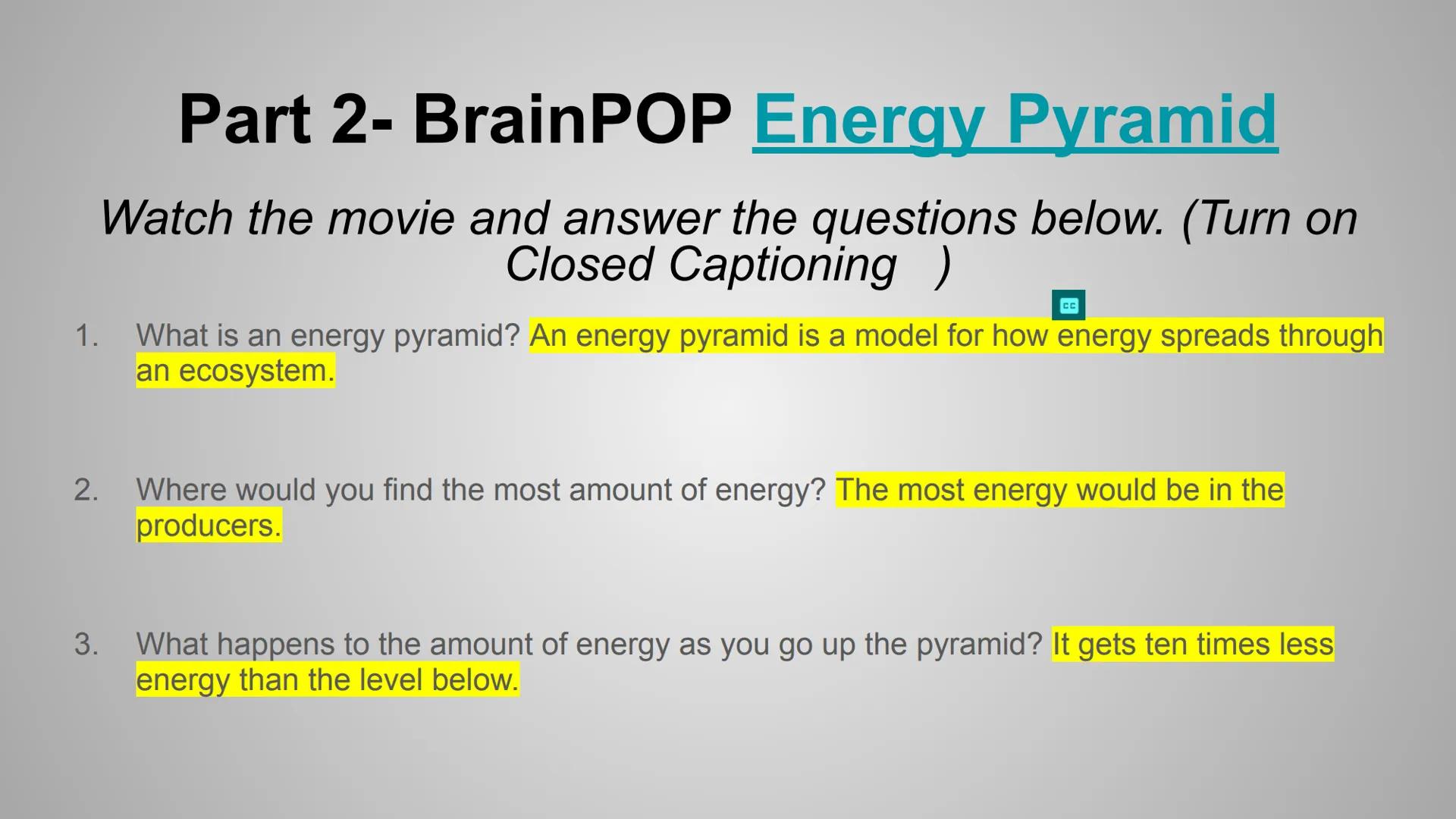 # BrainPOP: Food Chains &
# Energy Pyramid Activity # Part 1- BrainPOP Food Chains

Watch the movie and answer the questions below. (Turn on