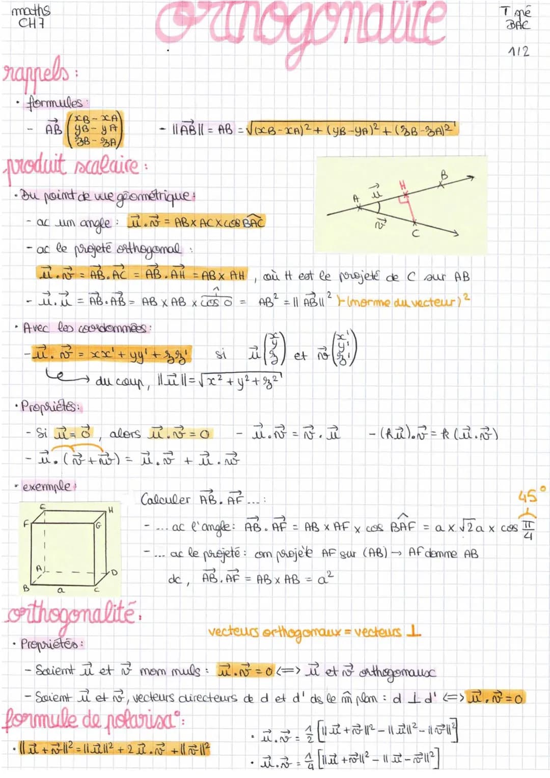 maths
CH7

# orthogonalite

Tope
BAC
112

rappels:

- formules:

$\overrightarrow{AB}\begin{pmatrix} XB-XA \\ YB-YA \\ 3B-3A \end{pmatrix}$
