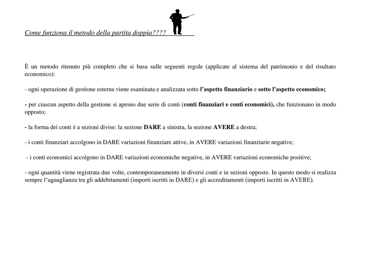 # IL METODO DELLA PARTITA DOPPIA

CONTABILITA' GENERALE

È l'insieme delle scritture contabili con cui si rilevano le operazioni compiute co