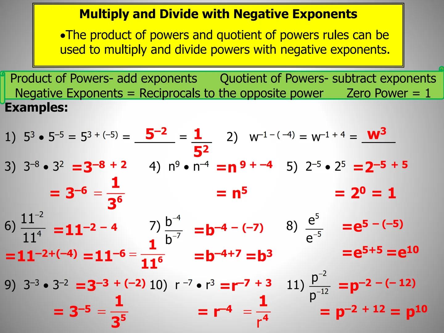 ## Lesson 8.4

$a^0=?$ Zero and Negative Exponents $X^{-6}=?$

$4^{-2} =?$   $1/2 =2?$   $15^0=?$

In this lesson you will learn two things 