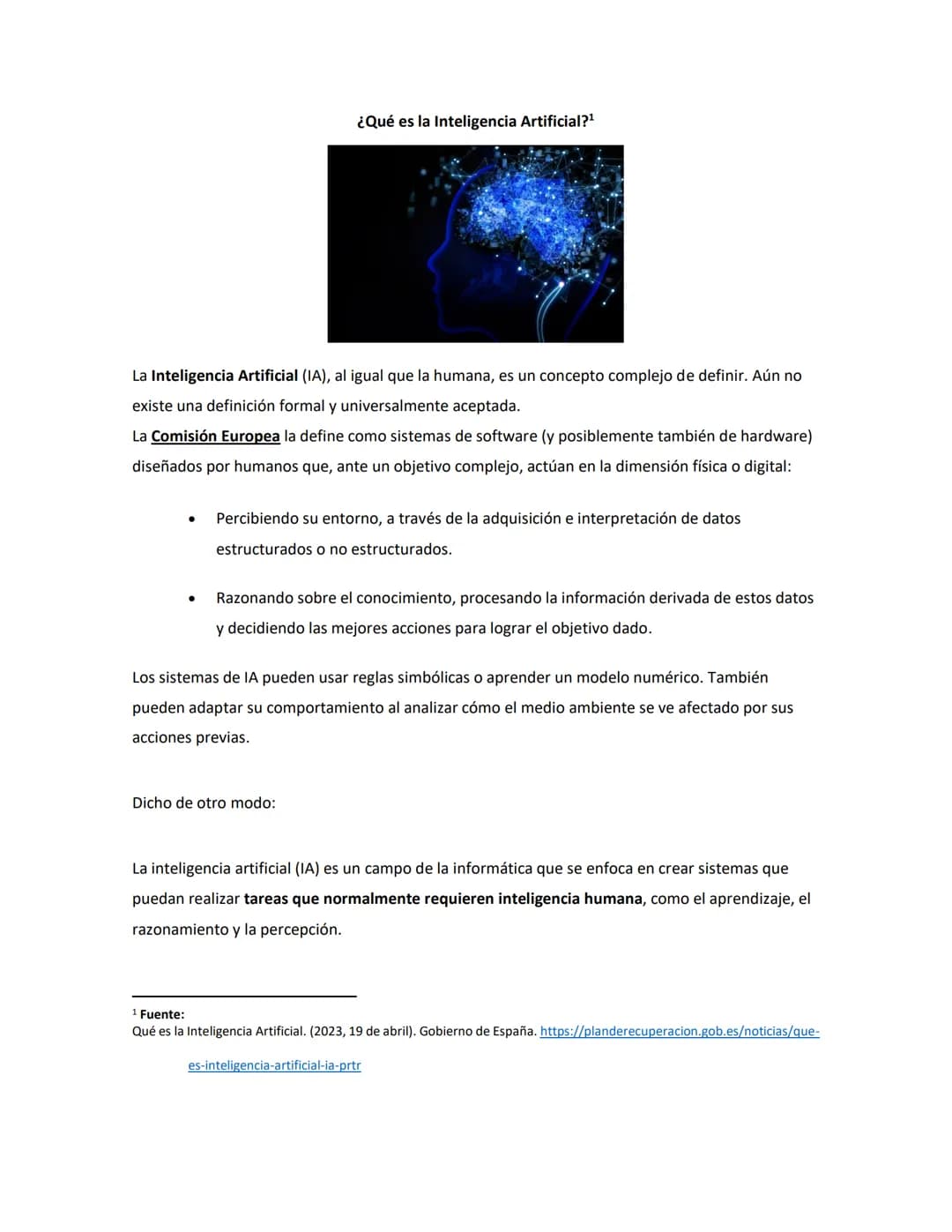 # ¿Qué es la Inteligencia Artificial?¹

La Inteligencia Artificial (IA), al igual que la humana, es un concepto complejo de definir. Aún no
