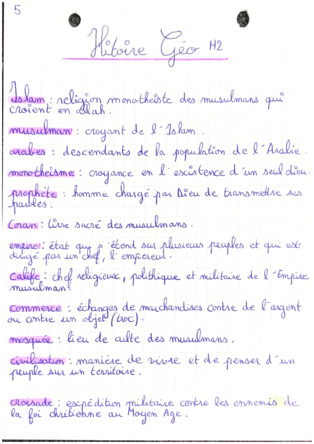 5

Hitoire Géo H2

Islam: religion monotheiste des musulmans qui
croient en allah.

musulman: croyant de l'Islam

arabes: descendants de la 