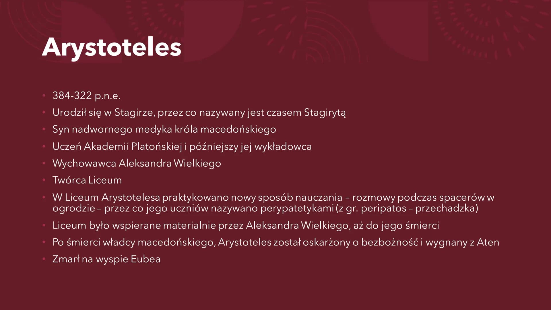 ARYSTOTELES # Arystoteles

*   384-322 p.n.e.
*   Urodził się w Stagirze, przez co nazywany jest czasem Stagirytą
*   Syn nadwornego medyka 