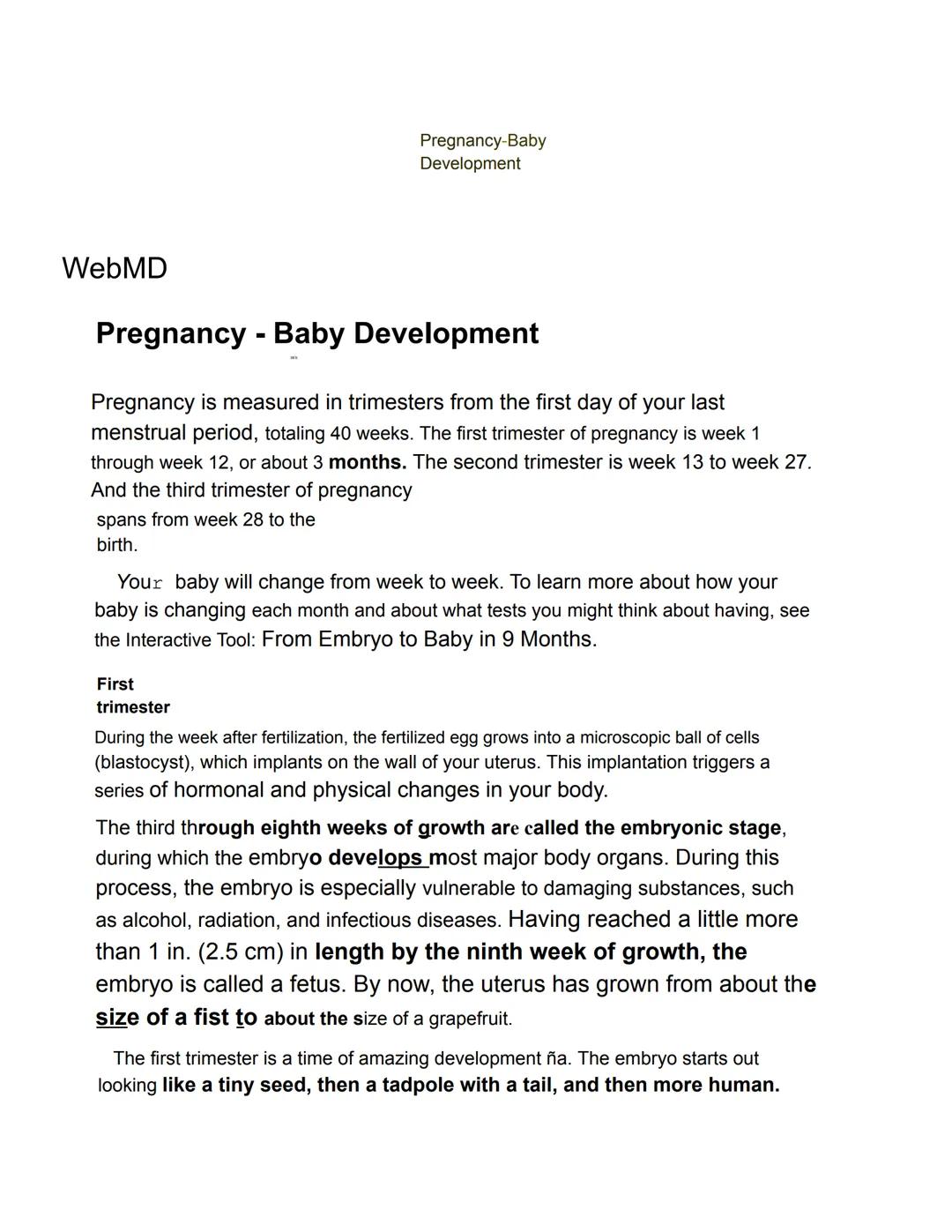 Pregnancy-Baby
Development

WebMD

Pregnancy - Baby Development

Pregnancy is measured in trimesters from the first day of your last
menstru