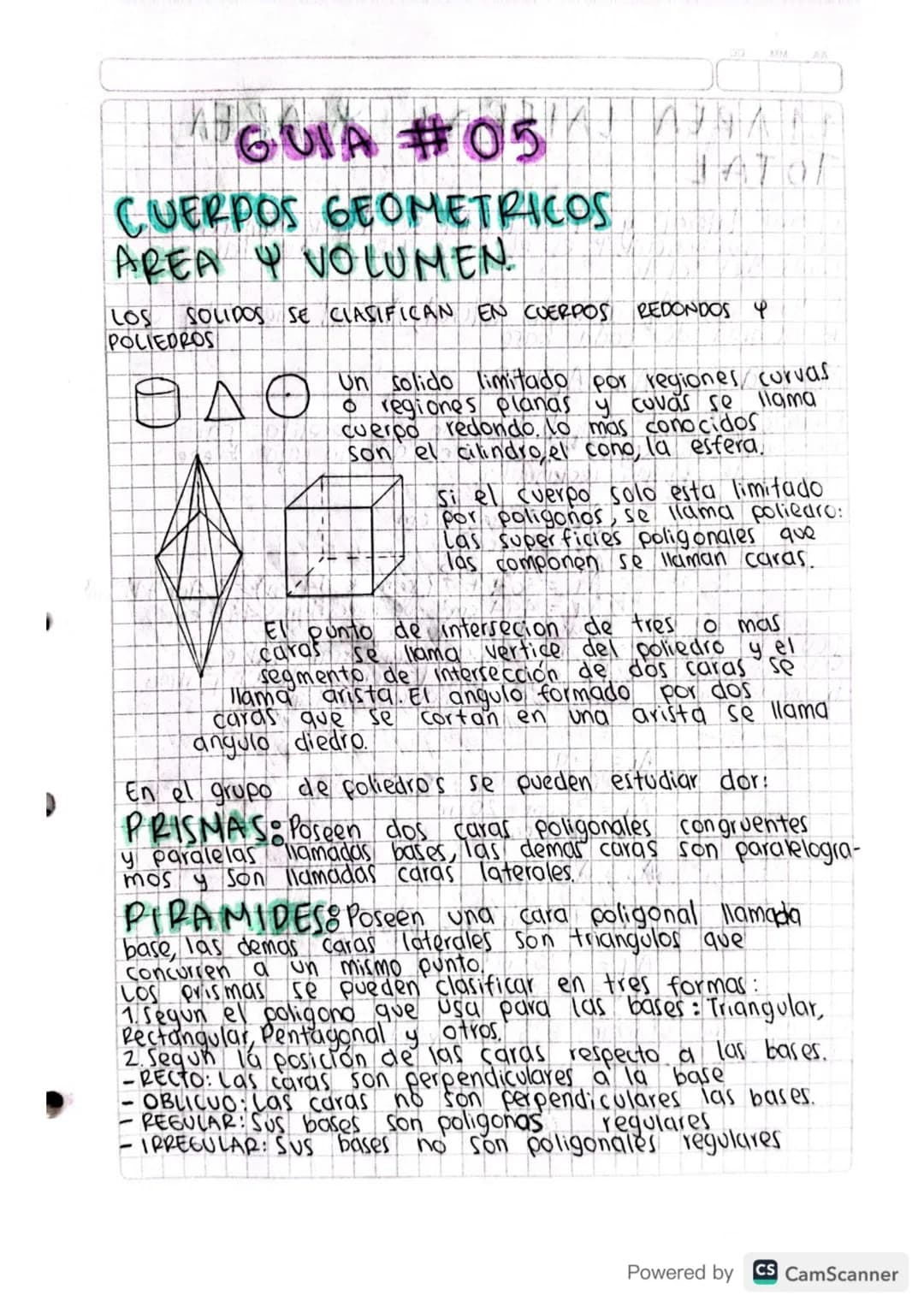# GUIA #05

CUERPOS GEOMETRICOS
AREA VOLUMEN

JATOL

LOS SOLIDOS SE CLASIFICAN EN CUERPOS REDONDOS Y
POLIEDROS

ΟΔΟ

Un solido limitado por 