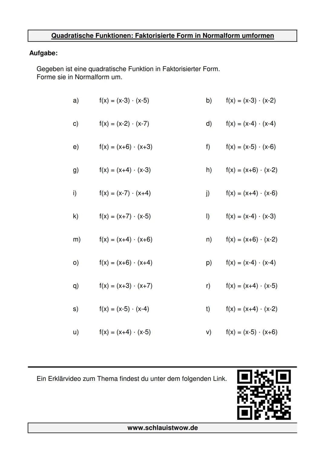 Quadratische Funktionen: Faktorisierte Form in Normalform umformen

Aufgabe:

Gegeben ist eine quadratische Funktion in Faktorisierter Form.