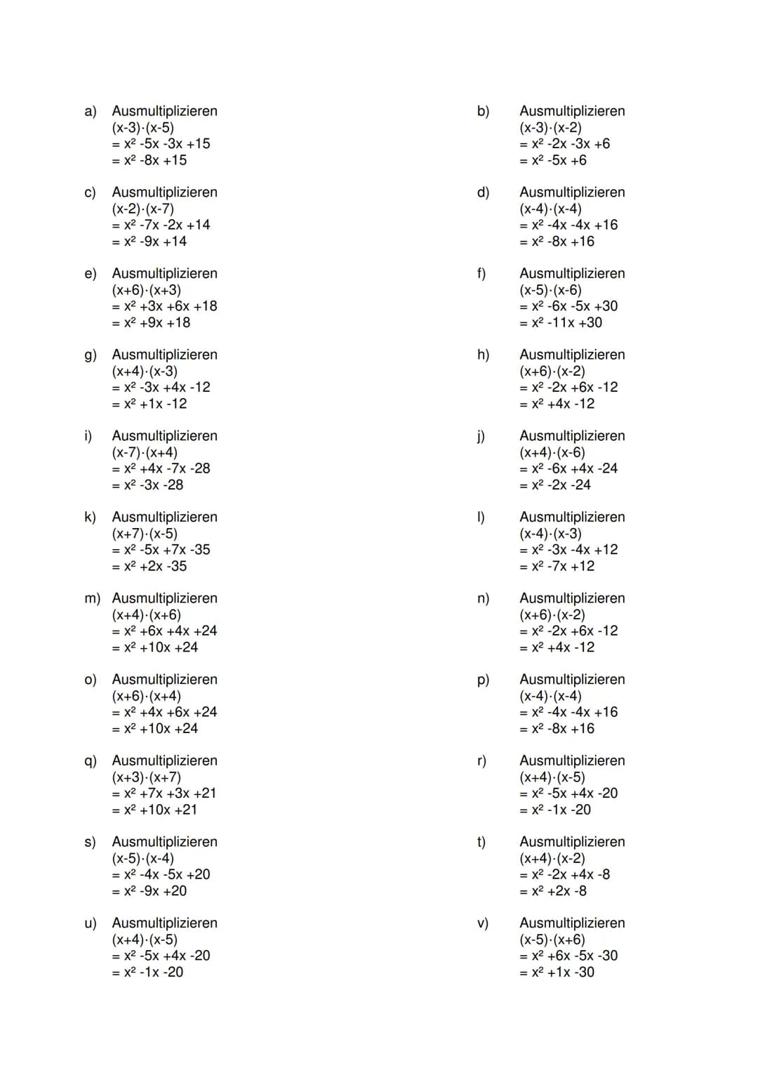Quadratische Funktionen: Faktorisierte Form in Normalform umformen

Aufgabe:

Gegeben ist eine quadratische Funktion in Faktorisierter Form.