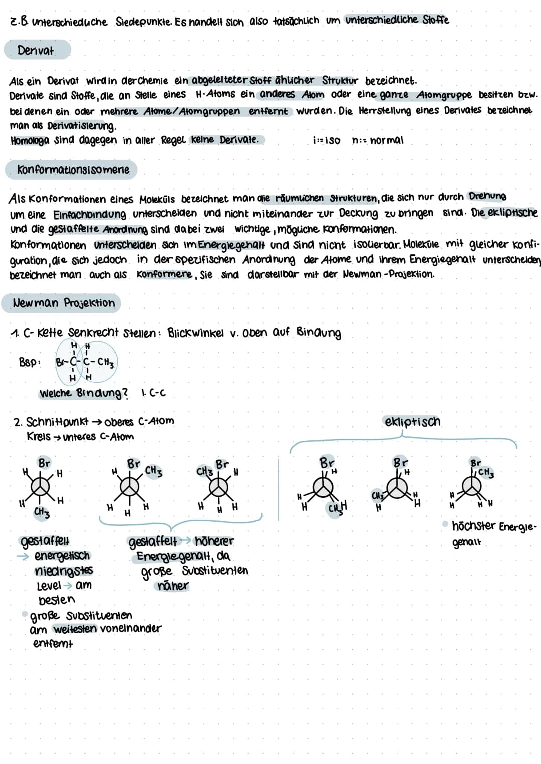 Q1:2.

CHEMIE

Definitionen: Konstitutionsisomerie
Derivat
Homologon
funktionelle Gruppe
Konformationsisomerie
gestaffelle & ekliptische Ano