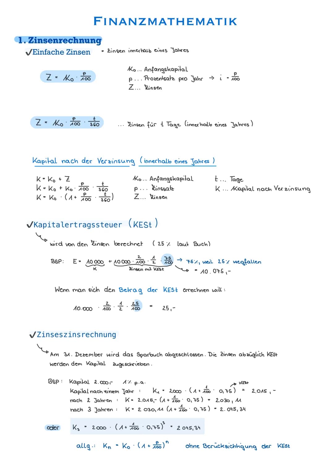 # FINANZMATHEMATIK

1. Zinsenrechnung

✓ Einfache Zinsen

$Z = K_0 \cdot \frac{p}{100}$

Zingen innerhalb eines Jahres

Ko... Anfangskapital