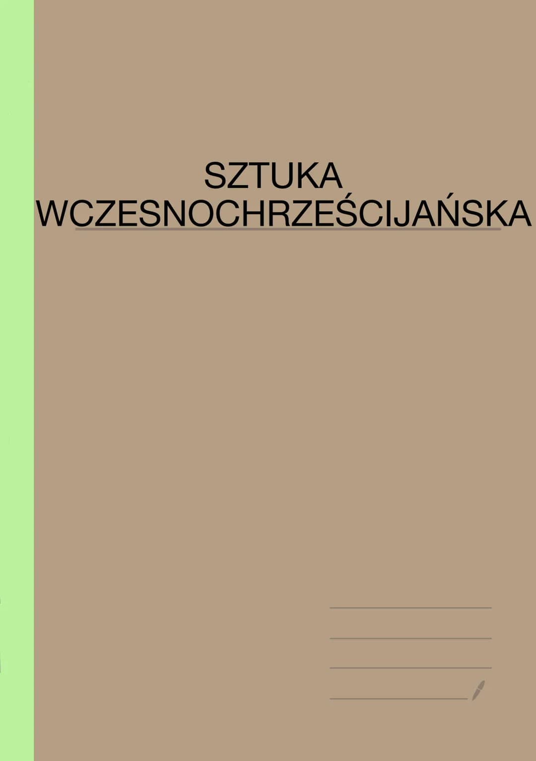 # SZTUKA
WCZESNOCHRZEŚCIJAŃSKA # SZTUKA WCZESNOCHRZEŚCIJAŃSKA

Powstanie religi chrześcijańskiej w pierwszym wieku naszej ery nie od razu zn