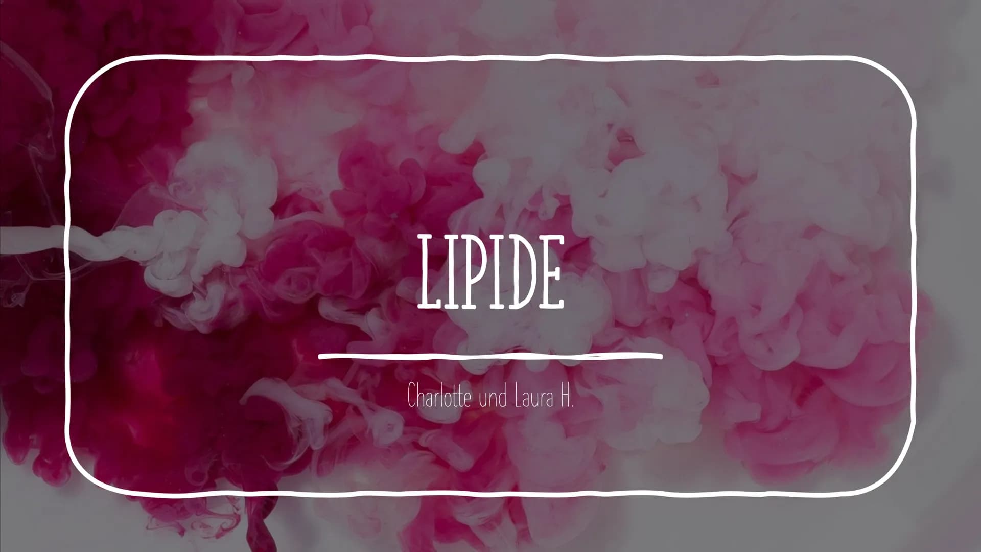 # LIPIDE

Charlotte und Laura H. # INHALT

Als was kommen Lipide vor?
Aufgaben und Eigenschaften von Lipiden
Aufbau von Lipiden
Fettsäuren
G