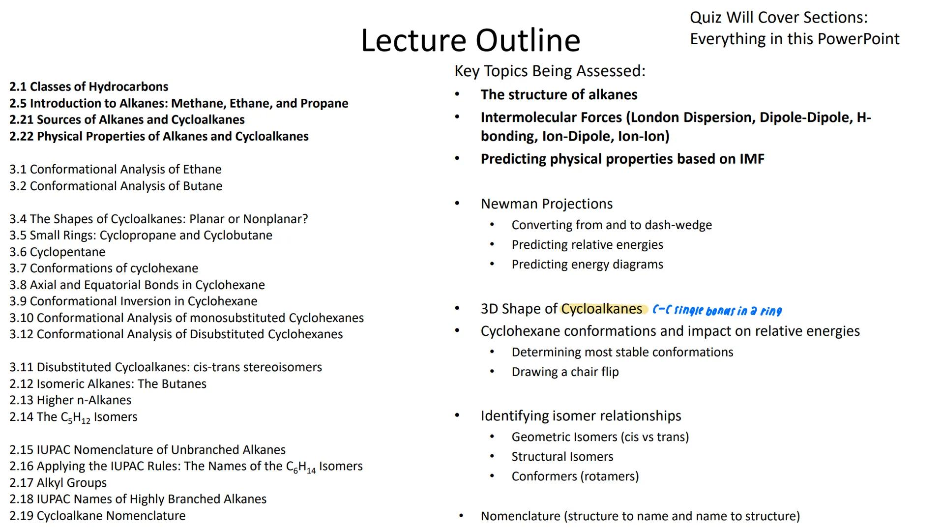 Quiz 3: Alkanes and Cycloalkanes:
Conformational and Geometric Isomers
Homework: Module 3 due 9/28 (thur)
LO Mastery Quiz: Quiz 3 available 