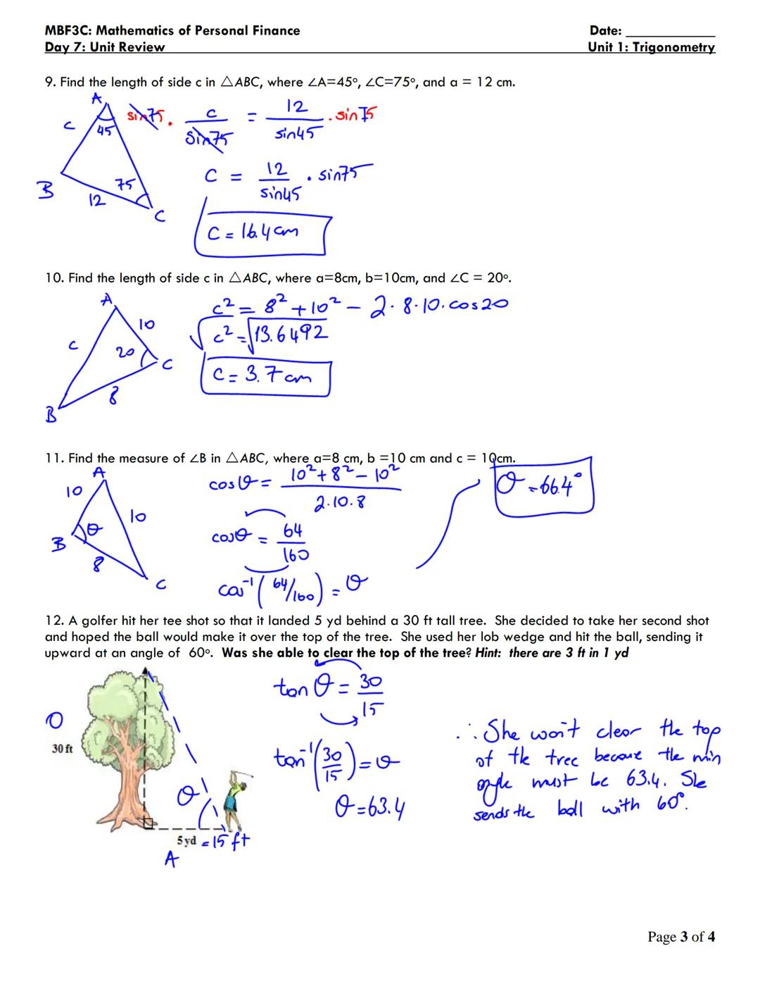 MBF3C: Mathematics of Personal Finance
Day 7: Unit Review
Date:
Unit 1: Trigonometry
other sides
Trigonometry Review
$a²+b² = c²$ hyp
1. Fin