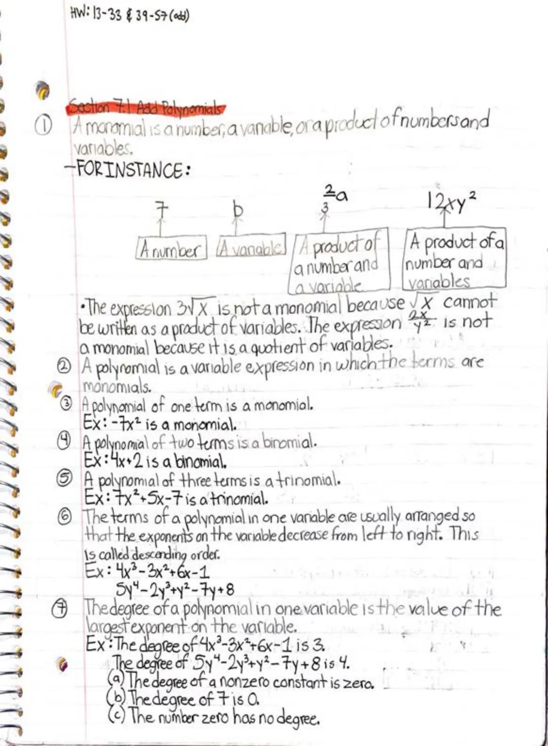 HW: 13-33 $39-57 (add)

# Section 7.1 Add Polynomials

1.  A maramialis ca humben, a vanable, or a product of numbers and
variables.
-FORINS
