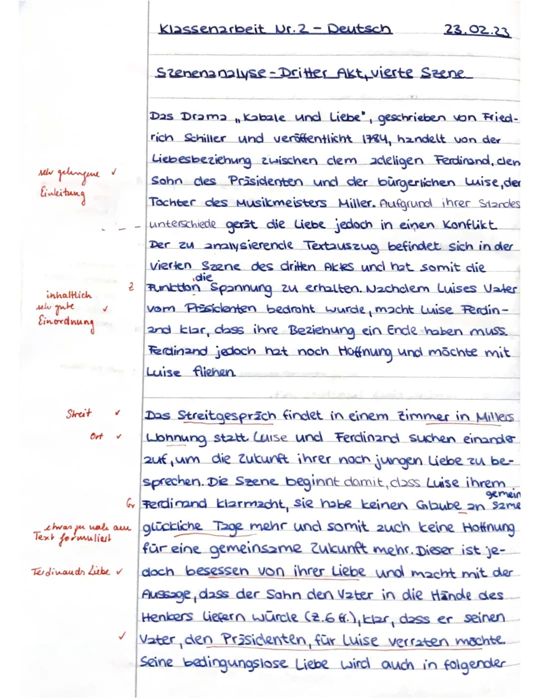 Klassenarbeit Nr. 2 - Deutsch
23.02.23

sele gelingene
Einleitung

inhaltlich
seh gute
Einordnung
✓

Streit
Ort
✓


Ferdinands Liebe v
Szene