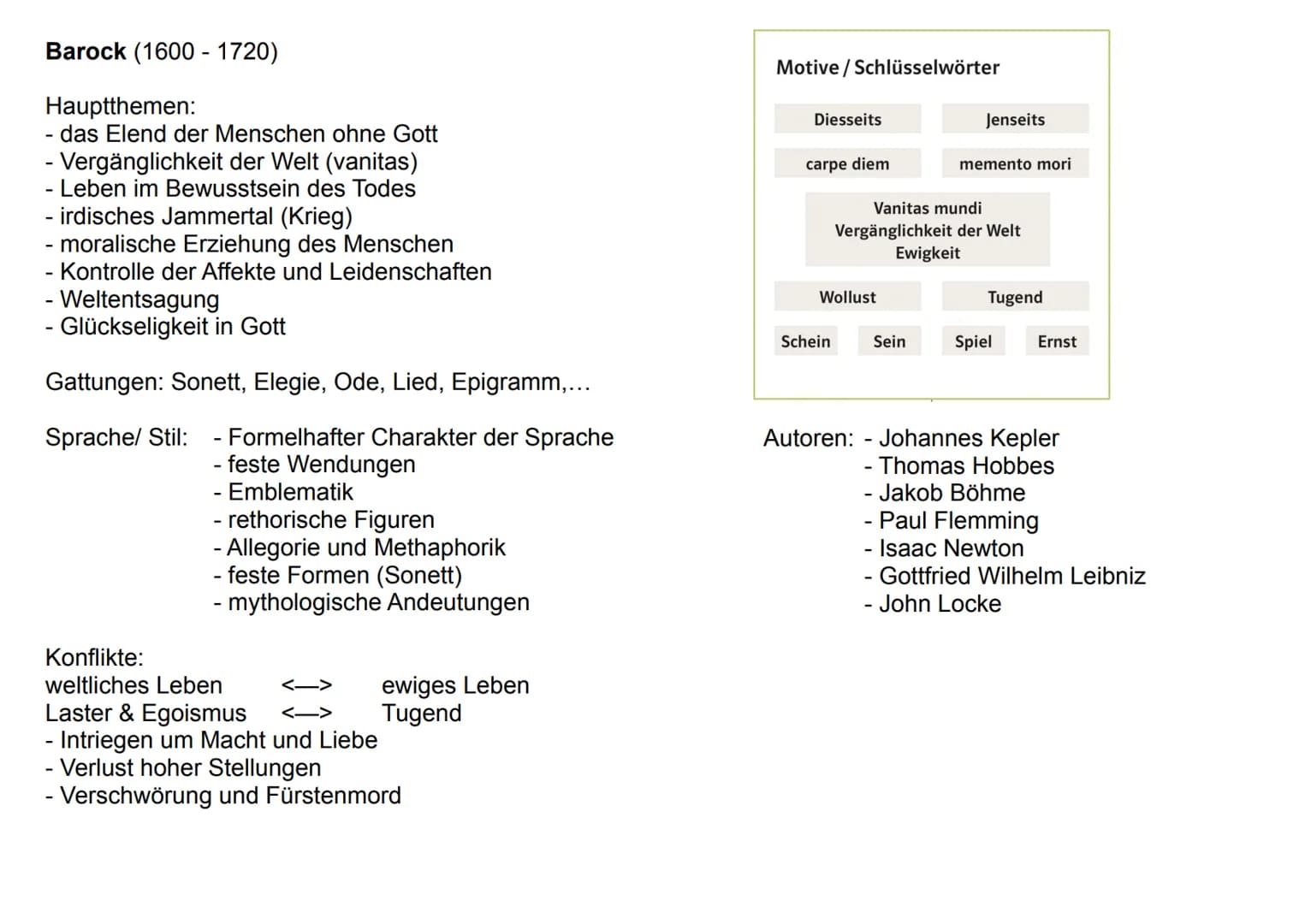 Barock (1600 - 1720)

Hauptthemen:
- das Elend der Menschen ohne Gott
- Vergänglichkeit der Welt (vanitas)
- Leben im Bewusstsein des Todes
